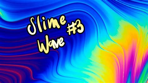 Slime waves